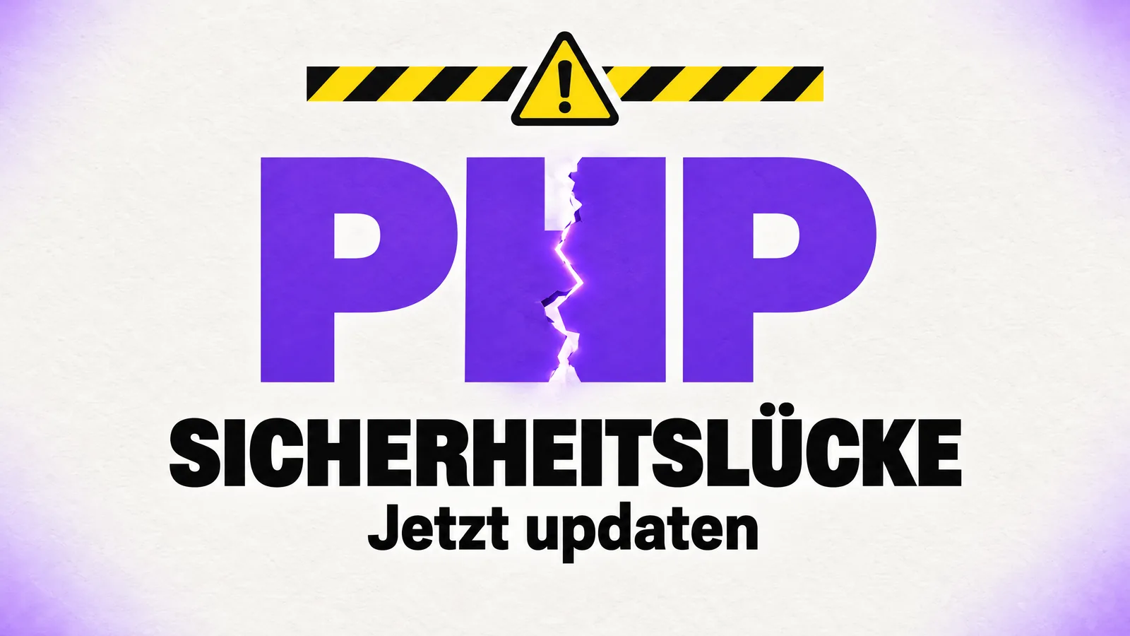 Warnplakat: große violette Buchstaben PHP mit einem Riss, darunter der Schriftzug Sicherheitslücke – Jetzt updaten